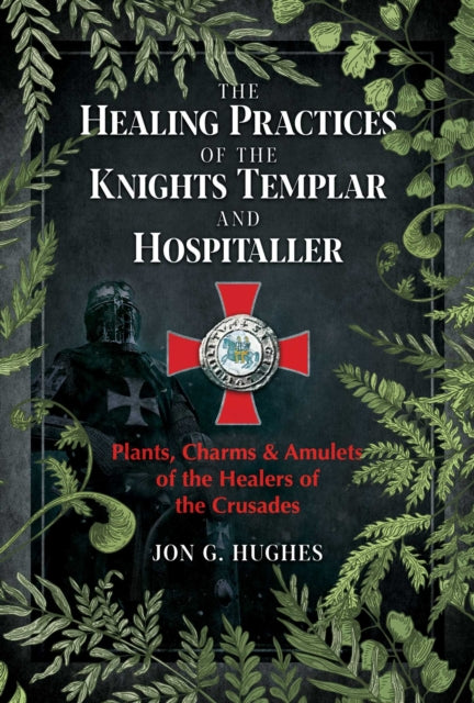 Healing Practices Of The Knights Templar