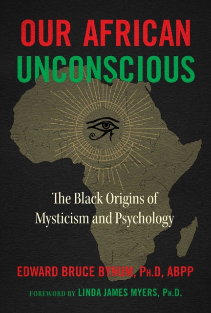 Our African Unconscious By Bynum, Edward Bruce