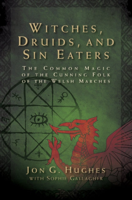 Witches Druids & Sin Eaters By Hughes, Jon G