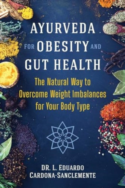 Ayurveda For Obesity & Gut Health By Cardona-sanclemente,
