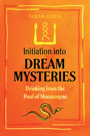 Initiation Into Dream Mysteries