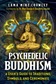 Psychedelic Buddhism By Crowley, Lama Mike