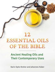 Twelve Essential Oils Of The Bible