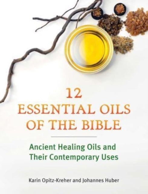 Twelve Essential Oils Of The Bible