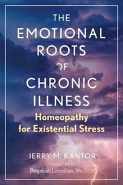 Emotional Roots Of Chronic Illness By Kantor, Jerry M