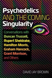 Psychedelics & The Coming Singularity