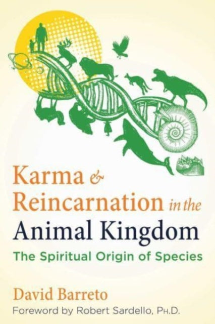Karma & Reincarnation In/animal Kingdom By Barreto, David