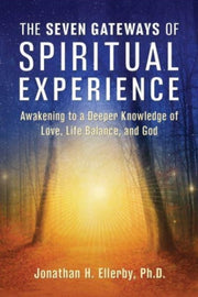 7 Gateways Of Spiritual Experience By Ellerby, Jonathan H