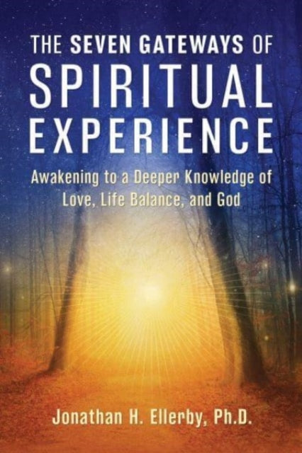 7 Gateways Of Spiritual Experience By Ellerby, Jonathan H