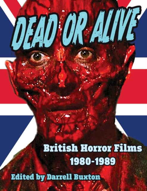 Dead Or Alive  British Horror Films 1980
