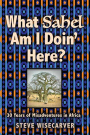 What Sahel Am I Doin' Here : 30 Years Of