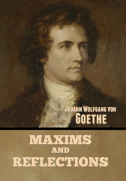 Maxims And Reflections