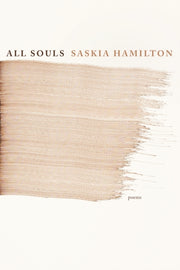 All Souls By Saskia Hamilton