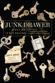 Junk Drawer : What We Leave Behind By Gilman, Sander