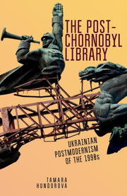The Post-chornobyl Library: Ukrainian Po