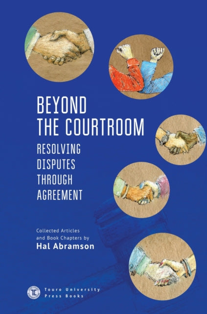 Beyond The Courtroom: Resolving Disputes