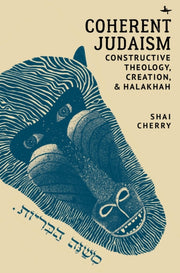 Coherent Judaism : Constructive Theology