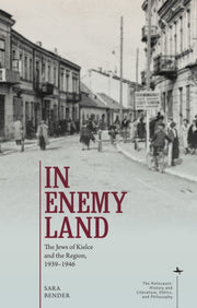 In Enemy Land: The Jews Of Kielce And Th