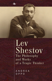 Lev Shestov: The Philosophy And Works Of By Oppo, Andrea