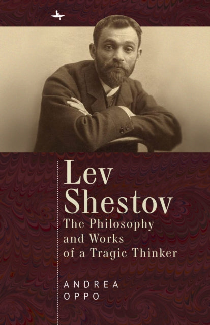 Lev Shestov: The Philosophy And Works Of By Oppo, Andrea
