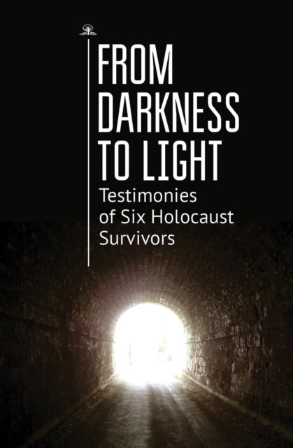 From Darkness To Light: Testimonies Of S