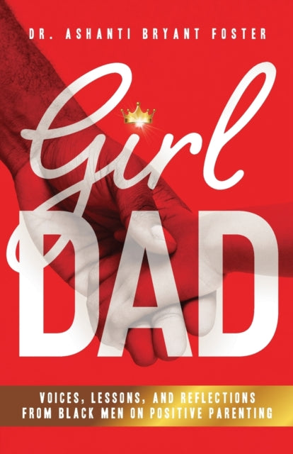 Girl Dad: Voices, Lessons, And Reflectio