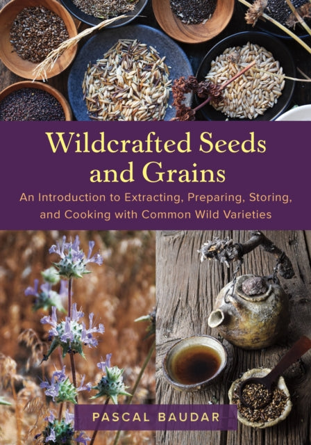 Wildcrafted Seeds & Grains