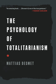 Psychology Of Totalitarianism By Desmet, Mattias