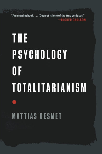 Psychology Of Totalitarianism By Desmet, Mattias