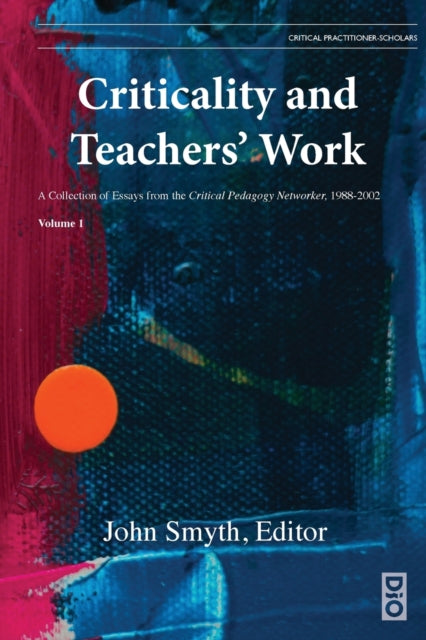 Criticality And Teachers' Work: A Collec