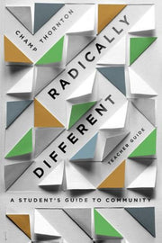 Radically Different Teacher Guide A Stu By Champ Thornton