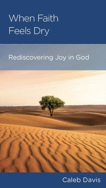 When Faith Feels Dry Rediscovering Joy