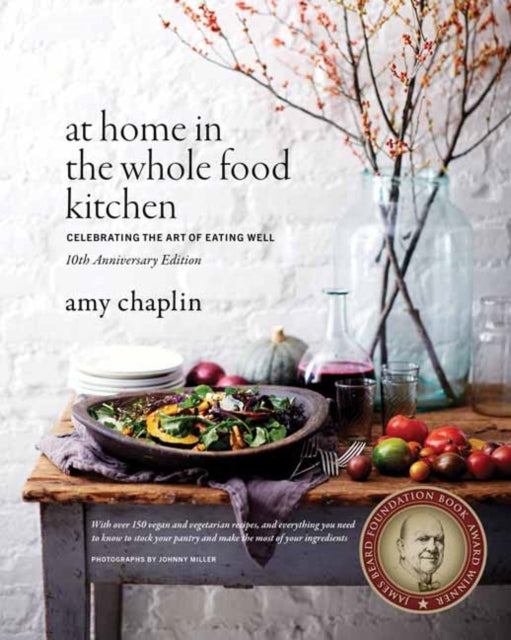 At Home In The Whole Food Kitchen By Chaplin, Amy
