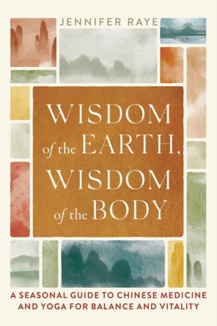 Wisdom Of The Earth Wisdom Of The Body By Raye, Jennifer