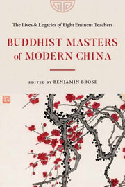 Buddhist Masters Of Modern China By Brose, Benjamin