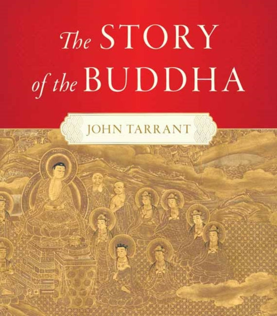 Story Of The Buddha By Tarrant, John
