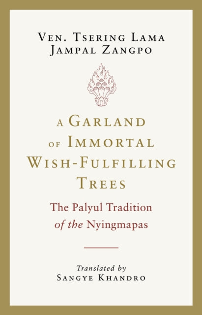 Garland Of Immortal Wishfulfilling Trees By Zangpo, Tsering Lama