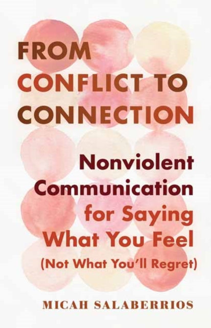 From Conflict To Connection By Salaberrios, Micah