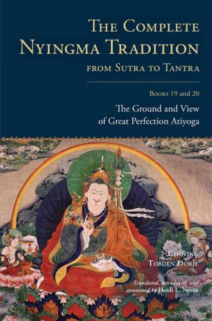 Complete Nyingma Tradition From Sutra To By Dorje, Choying Tobde