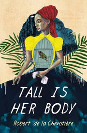 Tall Is Her Body By Chevotiere, Robert D