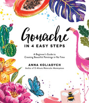 Gouache In 4 Easy Steps