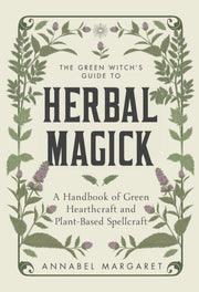 Herbal Magick Green Hearthcraft By Annabel Margaret