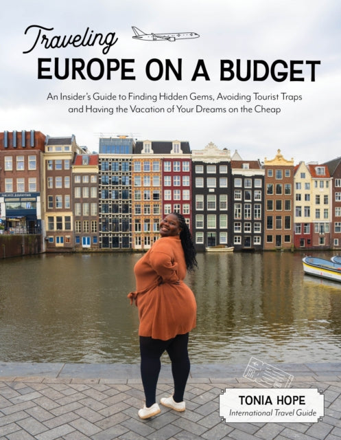Traveling Europe On A Budget By Tonia Hope