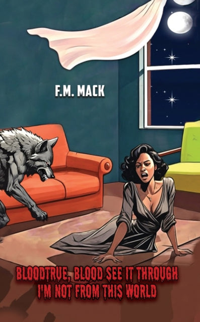 Bloodtrue Blood See It Through By Mack, F.m.