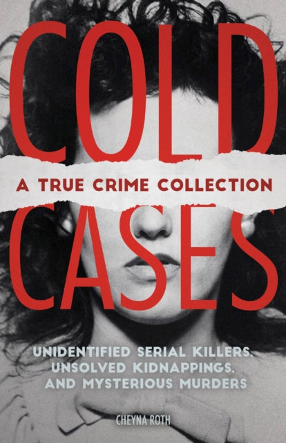 Cold Cases A True Crime Collection