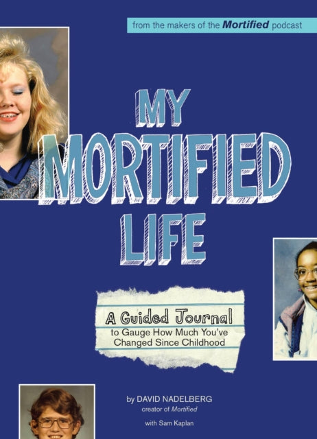 My Mortified Life: A Guided Journal To G