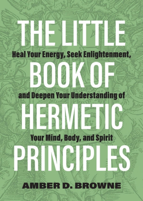 Little Book Of Hermetic Principles