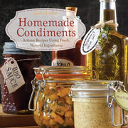 Homemade Condiments: Artisan Recipes Usi