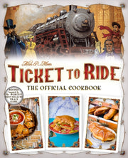 Ticket To Ride The Official Cookbook By Ulysses Press (ed)