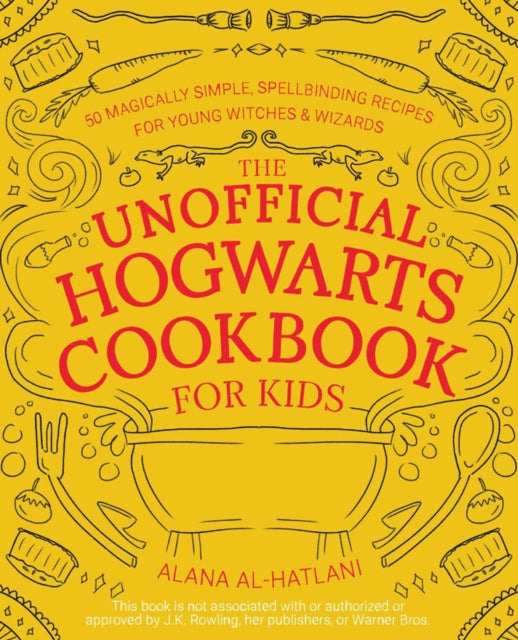 Unofficial Hogwarts Cookbook For Kids: 5 By Al-hatlani, Alana,